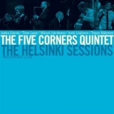 The Five Corners Quintet - The Helsinki Sessions '2011