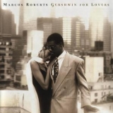 Marcus Roberts - Gershwin For Lovers '1994