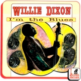 Willie Dixon - I'm The Blues '1992