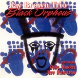 Ray Brown Trio - Black Orpheus '1994 - Album