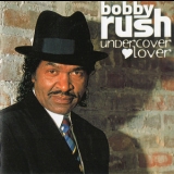 Bobby Rush - Undercover Lover '2003 - Album