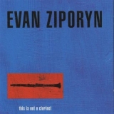 Evan Ziporyn - This Is Not A Clarinet '2001
