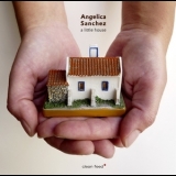 Angelica Sanchez - A Little House '2010