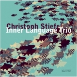 Christoph Stiefel - Inner Language Trio (2008) '2008