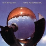 Scot Ray Quintet - Active Vapor Recovery '2003