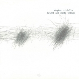 Stephen Vitiello - Bright And Dusty Things '2001 - Album