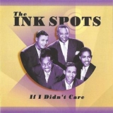 The Ink Spots - If I Didn't Care '2003