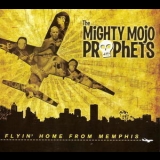 The Mighty Mojo Prophets - Flyin' Home From Memphis '2013 - Album