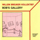 Willem Breuker Kollektief - Bob's Gallery '1988