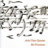 Actis Dato Quartet - Sin Fronteras '2012