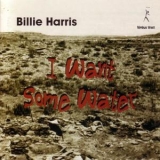 Billie Harris - I Want Some Water '1999