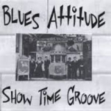 Blues Attitude - Show Time Groove '2002