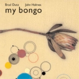 Brad Dutz & John Holmes - My Bongo '2003