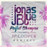 Jp Cooper, Jonas Blue - Perfect Strangers (Remixes) '2016