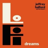 Jeffrey Halford & The Healers - Lo Fi Dreams '2017 - Album