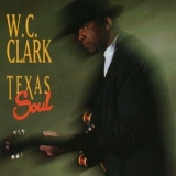 W. C. Clark - Texas Soul '1996