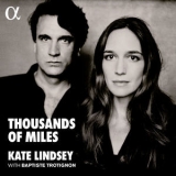 Kate Lindsey & Baptiste Trotignon - Thousands Of Miles (Hi-Res)  '2017