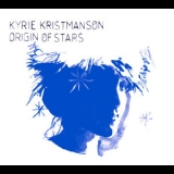 Kyrie Kristmanson - Origin Of Stars '2010 - Album