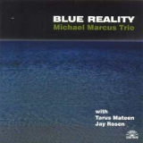Michael Marcus Trio - Blue Reality '2001