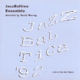 Jazzbaltica Ensemble Directed By David Murray - Jazzbaltica '92 - Live At The Kiel Opera '1993
