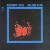 Roland Kirk - Slightly Latin '1966 - Album