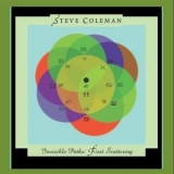 Steve Coleman - Invisible Paths: First Scattering '2007