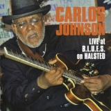 Carlos Johnson - Live At B.L.U.E.S. On Halsted '2007