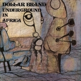 Dollar Brand  - Underground In Africa (16-96) '1974
