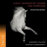 Rinaldo Alessandrini - Monteverdi: Night. Stories Of Lovers And Warriors '2017