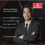 Frank Huang - Brahms: Selected Piano Music '2017 - Album