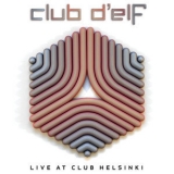 Club D'elf - Live At Club Helsinki '2017