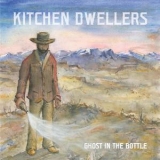 Kitchen Dwellers - Ghost In The Bottle '2017 - Album