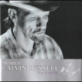 Calvin Russell - This Is My Life , The Story Of '1997 - Album