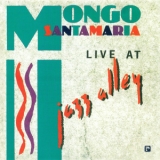 Mongo Santamaria - Live At Jazz Alley '1990