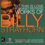 The Dutch Jazz Orchestra - So This Is Love - More Newly Discovered Works Of Billy Strayhorn '2001