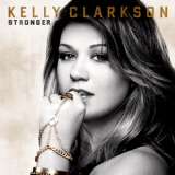 Kelly Clarkson - Stronger (Deluxe Edition) '2011
