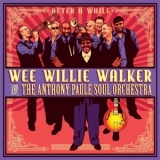 Wee Willie Walker & The Anthony Paule Soul Orchestra - After A While '2017