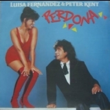 Luisa Fernandez & Peter Kent - Perdona [CDS] '1992 - Single