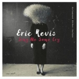 Eric Revis - Sing Me Some Cry (Hi-Res) '2017