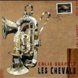 Les Chevals - Colis Suspect '2011