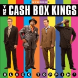 The Cash Box Kings - Black Toppin' '2013
