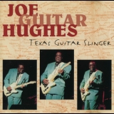 Joe Guitar Hughes - Texas Guitar Slinger '1995 - Album