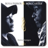 Rosa Passos & Ron Carter - Entre Amigos  '2003