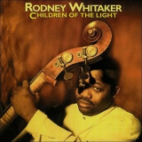Rodney Whitaker - Children Of The Light '1996