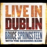 Bruce Springsteen & The Sessions Band - Live In Dublin '2007