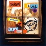 Deacon Blue - Whatever You Say Say Nothing (RM 2012) (CD1) '1993