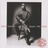 Otis Taylor - Below The Fold '2005