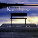 Ken Navarro - The Meeting Place '2007