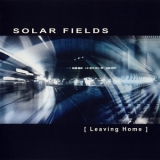 Solar Fields - Leaving Home '2005