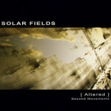 Solar Fields - [altered] Second Movements '2010